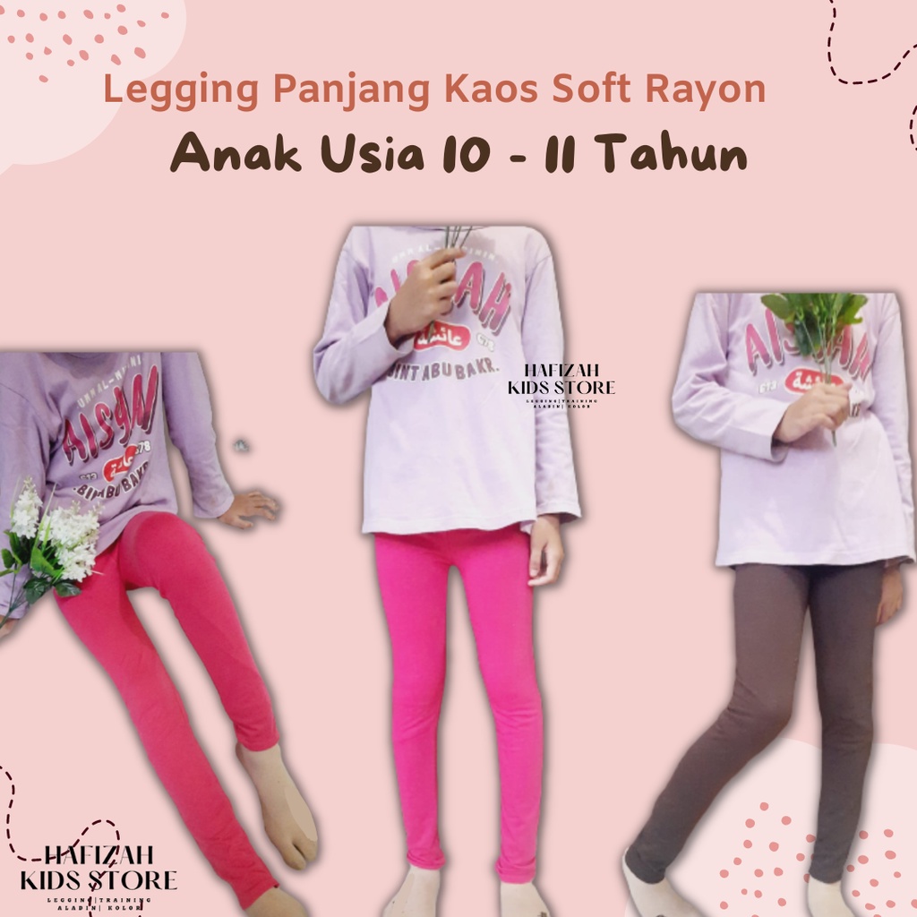 Legging Panjang Anak Kaos Soft Rayon Usia 10 - 11 th