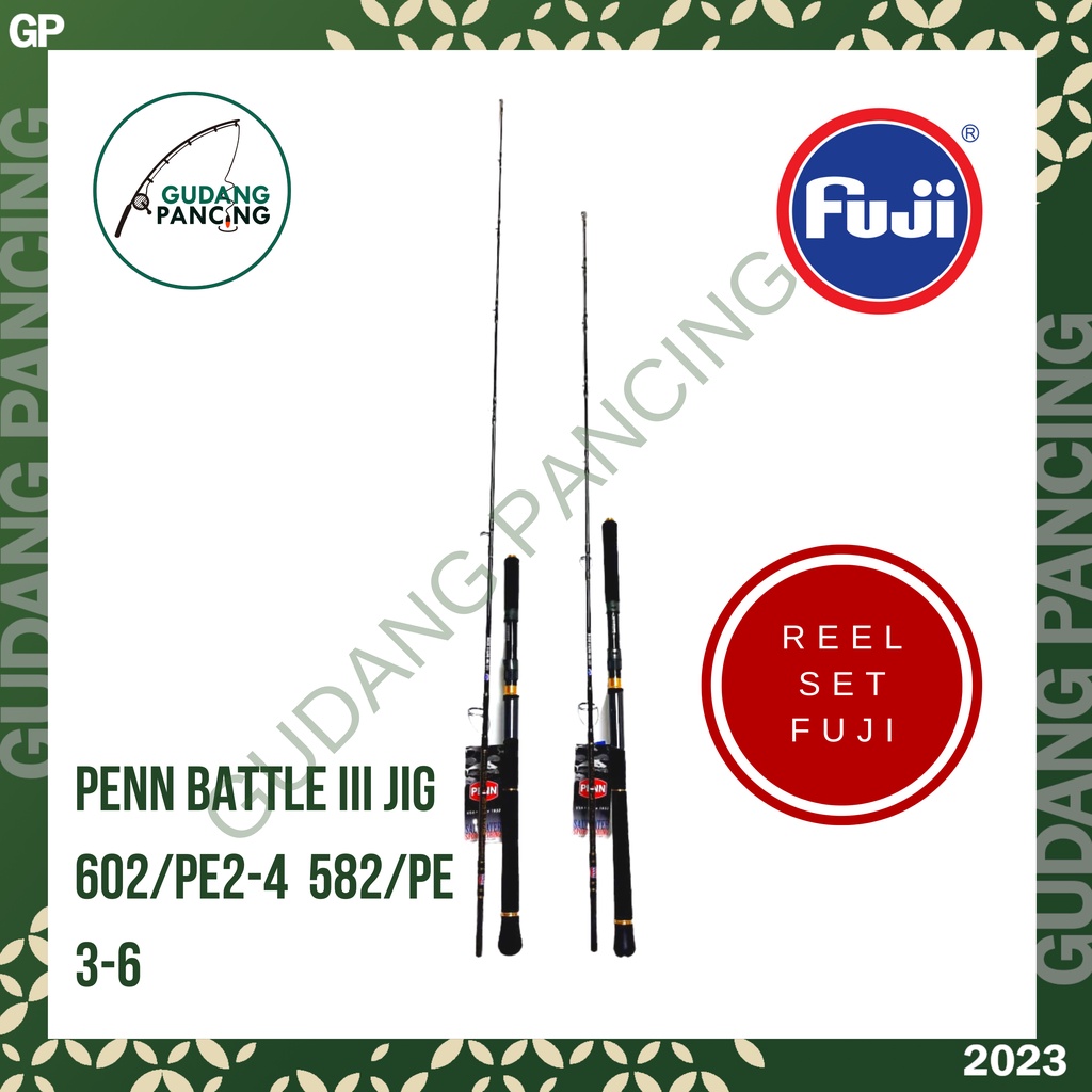 Rod/Joran Pancing Jigging PENN BATTLE III JIG , 602-PE 2-4, 582-PE 3-6, Ring Fuji, Reel Seat Fuji, C
