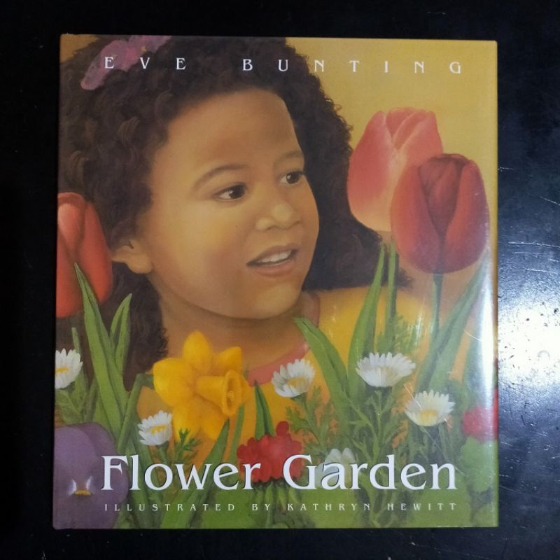 Flower Garden - Eve Bunting & Kathryn Hewitt [Picture Story Book]