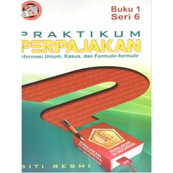 Praktikum Perpajakan Seri 6/Siti Resmi