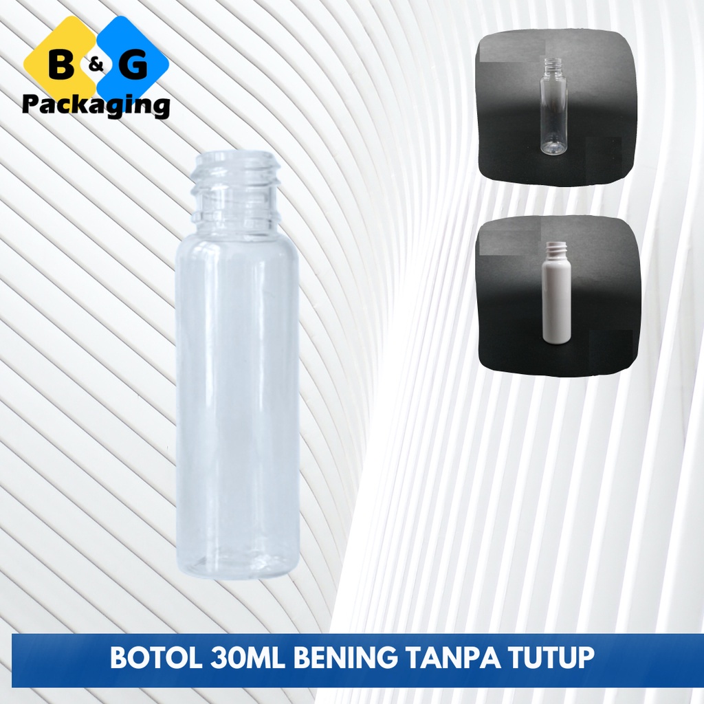 BOTOL 30ML TANPA TUTUP PUTIH BENING - BOTOL 30ML BOTOLNYA SAJA