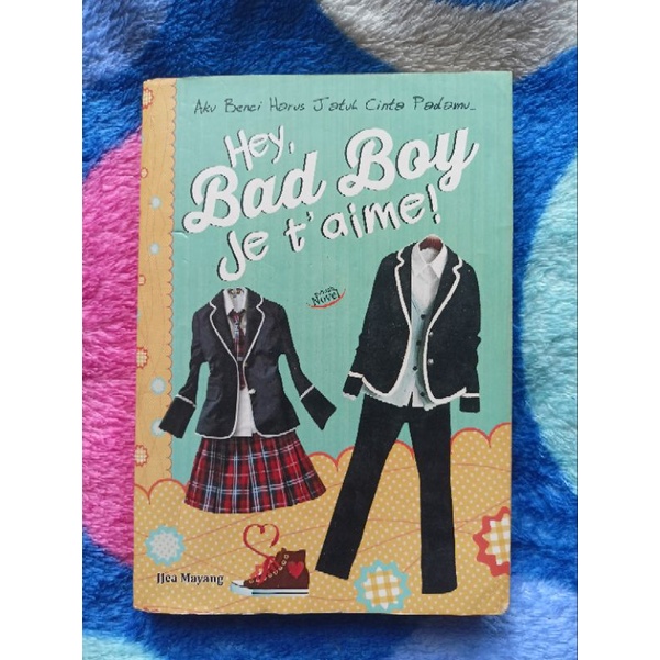 Hey Bad Boy Jet'aime - Jjea Mayang [NOVEL PRELOVED]