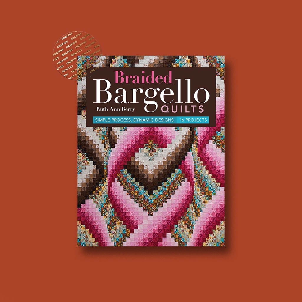 

Braided Bargello Quilts - Ruth Ann Berry