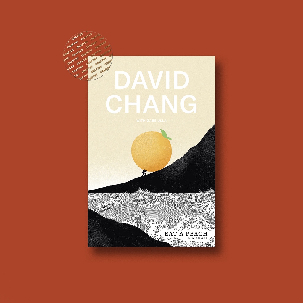 

Eat a Peach - A Memoir - David Chang