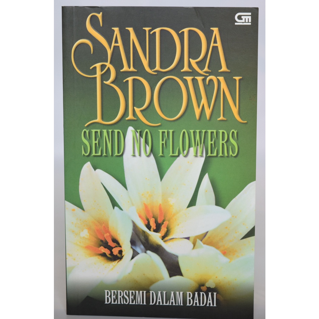 NOVEL SANDRA BROWN - SEND NO FLOWER (BERSEMI DALAM BADAI)