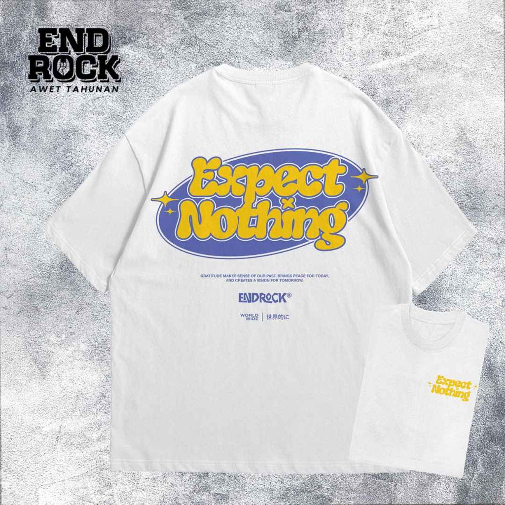 Kaos Oversize Original Endrock Tema Expect Nothing