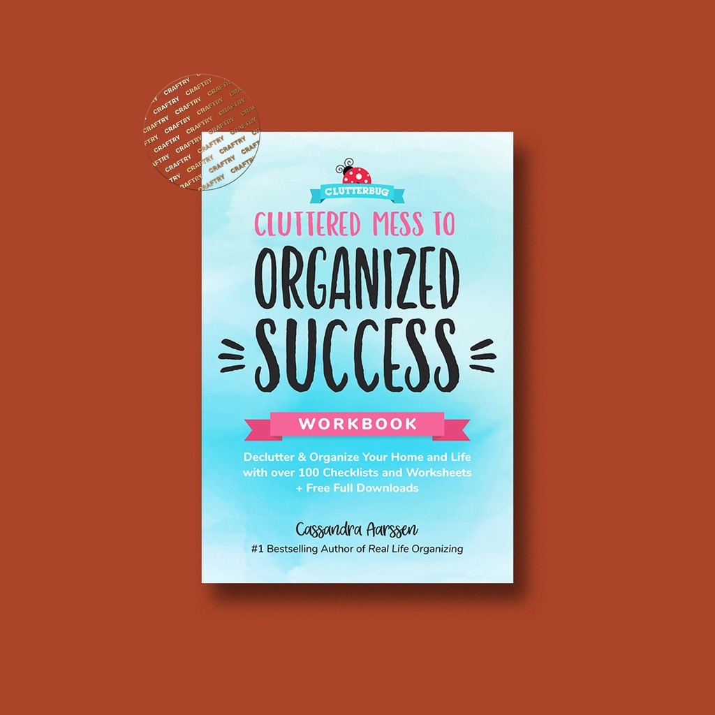 

Cluttered Mess to Organized Success Workbo - Cassandra Aarssen