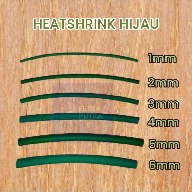 [5Meter] HEATSHRINK WARNA HIJAU Selongsong bakar selang bakar isolasi bakar 1mm 2mm 3mm 4mm 5mm 6mm lengkap