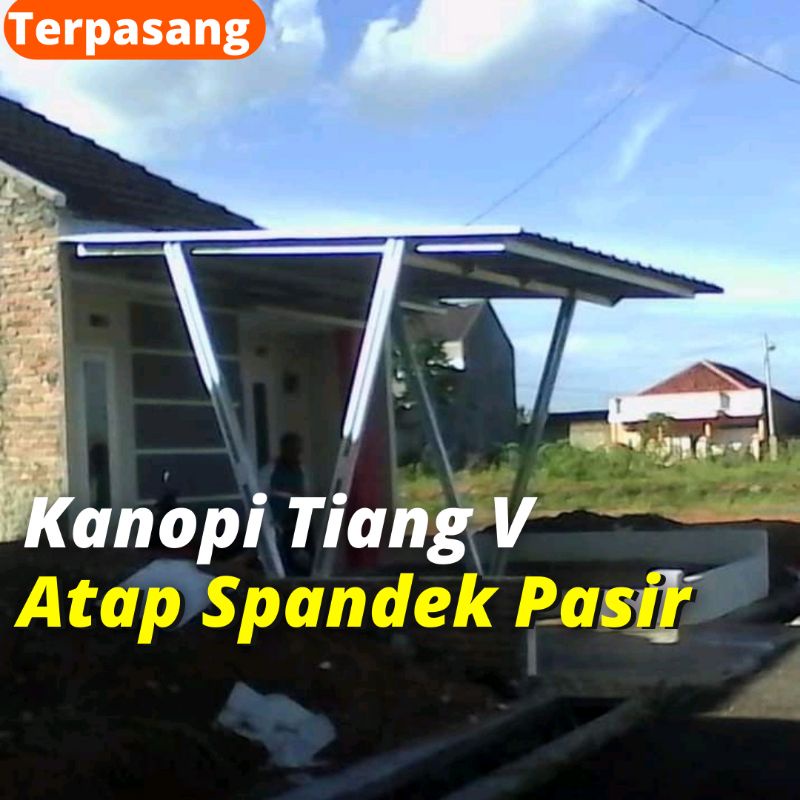 KANOPI TIANG V BAJA RINGAN ATAP SPANDEK PASIR