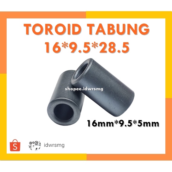 Toroid Nikel Seng Ferit 16*9.5*28.5 16mm*9.5*28mm Toroid Tabung