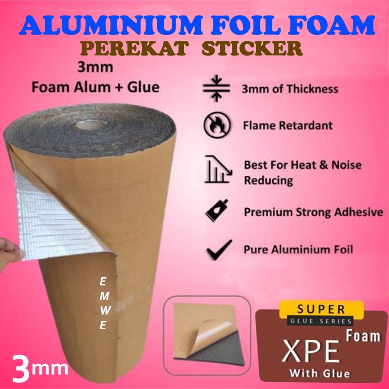 (Panjang 25cm x 1m) Aluminium Foil foam XPE Glue adhesive tape Perekat Sticker Lem Peredam Panas Atap bagasi kap mesin mobil Rumah single side foil tape busa tebal 3mm