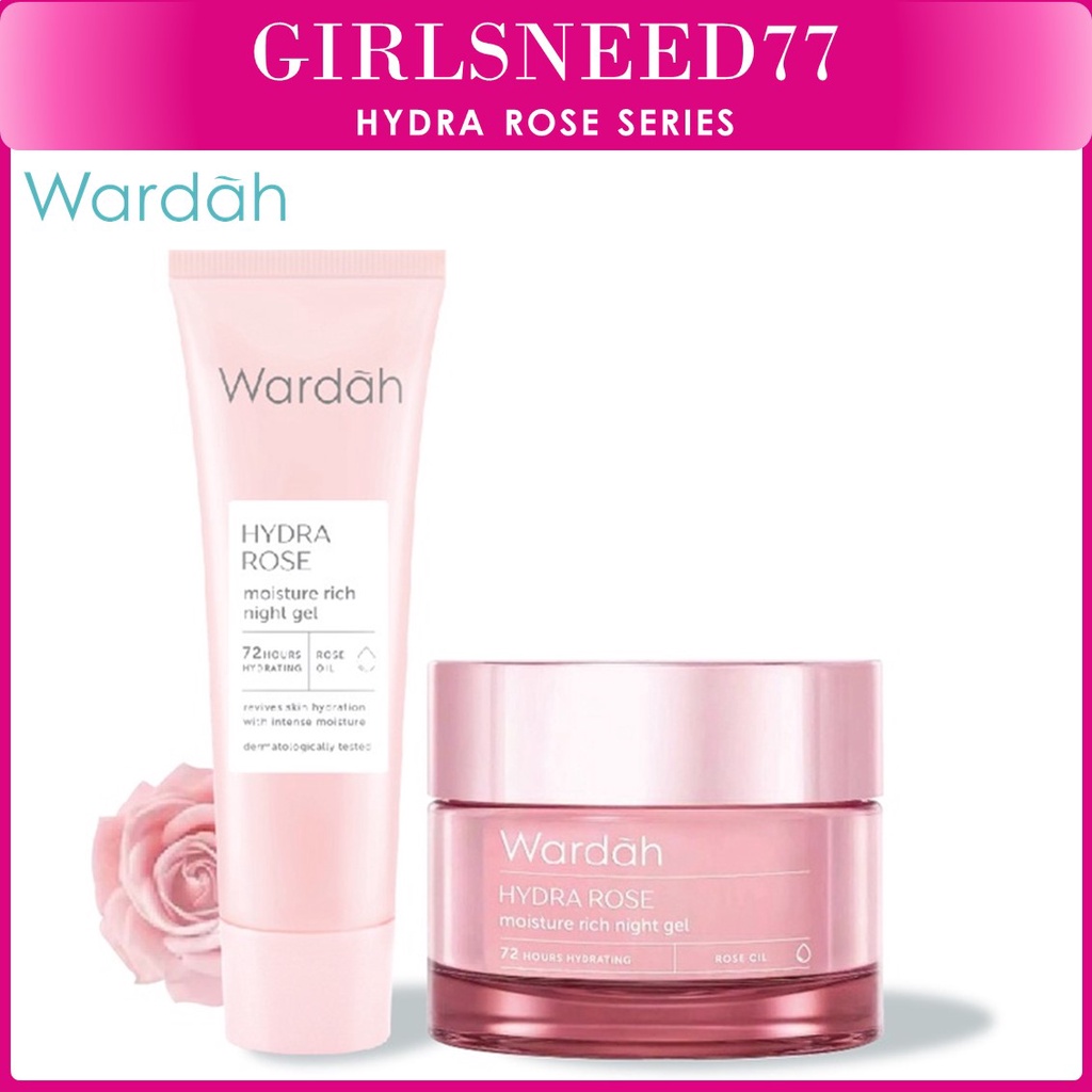 Wardah Hydra Rose Moisture Rich Night Gel - Kulit Kering dan Dehidrasi - GIRLSNEED77 COD