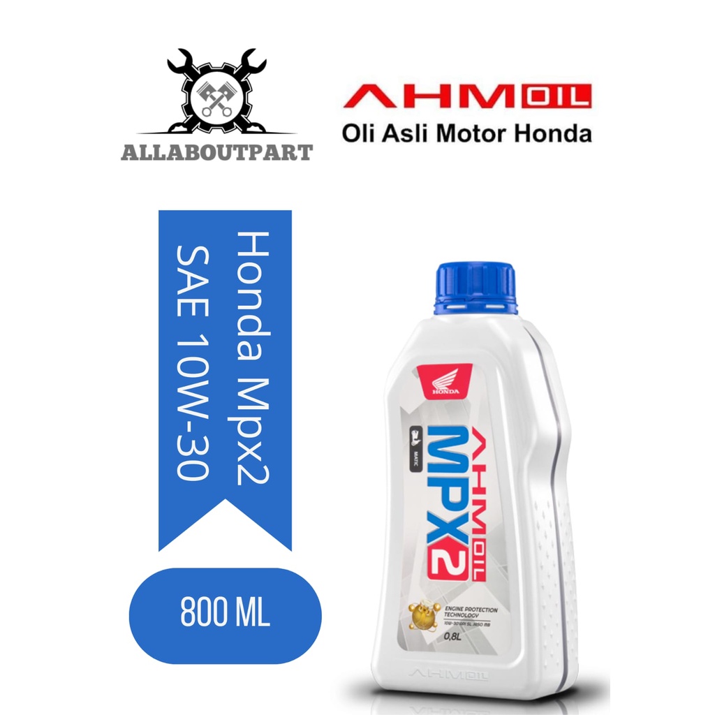 Oli MPX 2 10W-30 800ML - Oli MPX2 HONDA AHM - Kemasan Baru | Oli Motor / Oli Mesin / Pelumas Mesin M