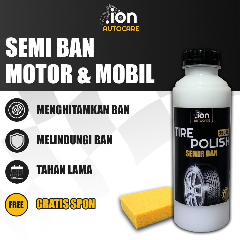 SEMIR BAN MOTOR MOBIL PENGKILAP BAN WET LOOK ION AUTOCARE