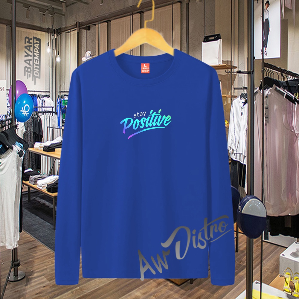 COD Baju Kaos Distro STAY POSITIF Print Premium Quality Lengan Panjang Kaos Tulisan Kaos Kata-Kata Kaos Sablon Big Size