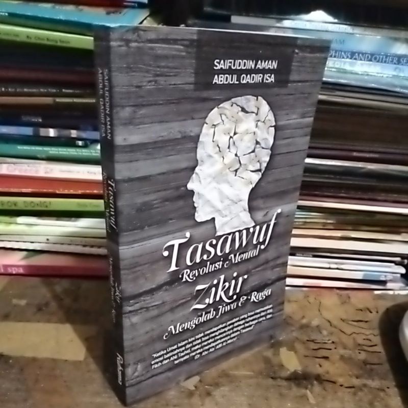 TASAWUF REVOLUSI MENTAL ZIKIR MENGOLAH JIWA & RAGA by Saifuddin Aman