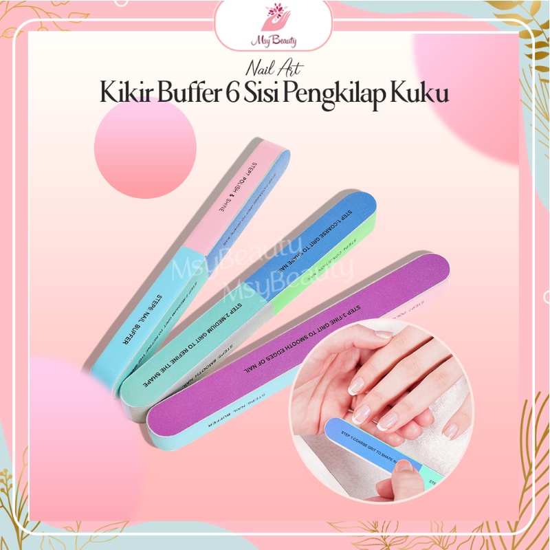 MSY KIKIR BUFFER 6SISI PENGKILAP KUKU/ALAT PENGHALUS KUKU AMPLAS KIKIR NAIL ART/ MANICURE PEDICURE PERAWATAN KUKU