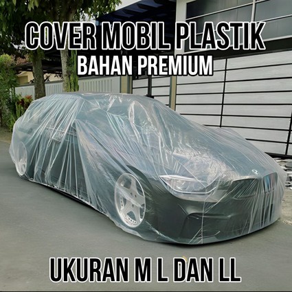 Cover Penutup Body Mobil Plastik Transparan Tebal Universal Waterproof Sarung Selimut  Bening Auto M L LL