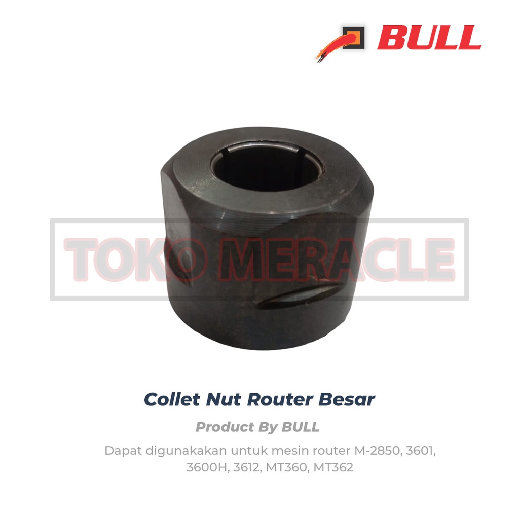 BULL Collet Nut 1/2" 3600H 3612 2850 MT360 MT362 - Collet Router Trimmer Besar