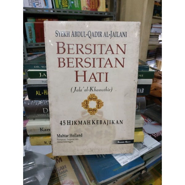 Buku Bersitan Bersitan Hati 45 Hikmah Kebajikan Jala Al Khawathir by Syaikh Abdul Qadir Al Jailani