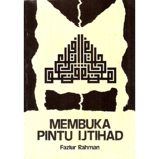 Membuka Pintu Ijtihad - Fazlur Rahman - NR
