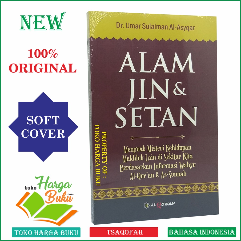 Alam Jin Dan Setan Menguak Misteri Kehidupan Makhluk Lain Di Sekitar Kita Berdasarkan Informasi Wahyu Al-Quran Dan As-Sunnah Penebit Al-Qowam