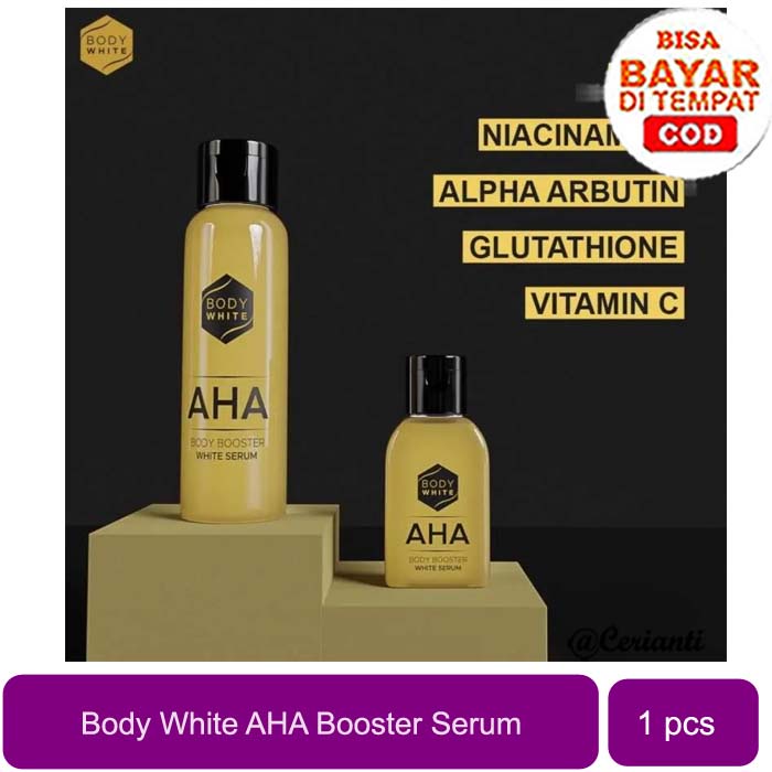 [AHA BOOSTER SERUM | 30ML | 100ML | BPOM] BODY WHITE AHA Body Booster White Serum 30ml | 100ml_Cerianti