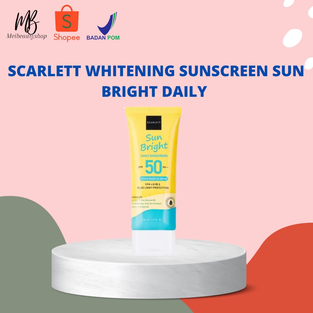 Scarlett Whitening Sunscreen Sun Bright Daily SPF 50 PA+++ Extra Moist And Glow 50ML