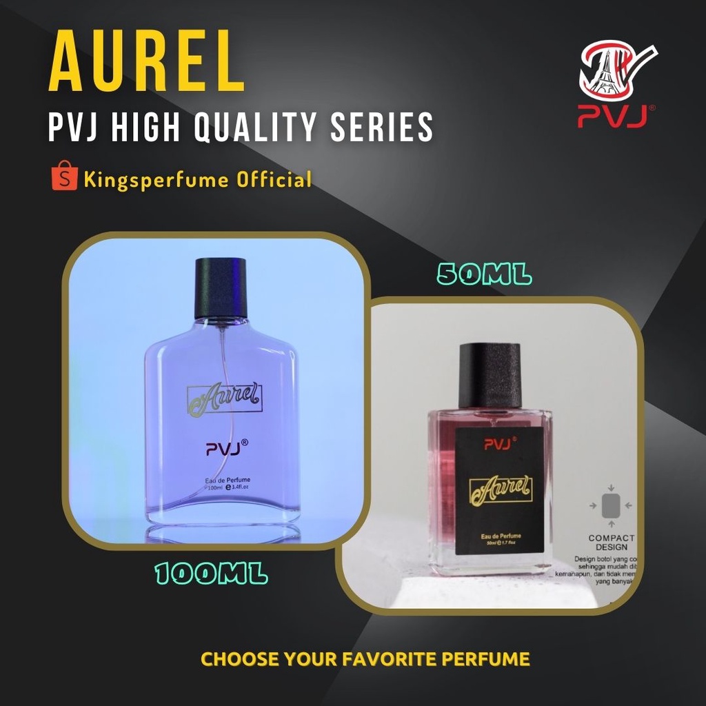 PVJ AUREL | PVJ HIGH QUALITY | PARFUM ORIGINAL DAN TAHAN LAMA | 50ML - 100ML | KINGSPERFUME OFFICIAL