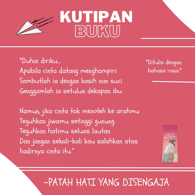 BUKU PATAH HATI YANG DISENGAJA Karya, Edwin Pratama / KUMPULAN PUISI DAN PROSA  / KEHIDUPAN / ORIGINAL  / SASTRA / NOVEL / CERPEN