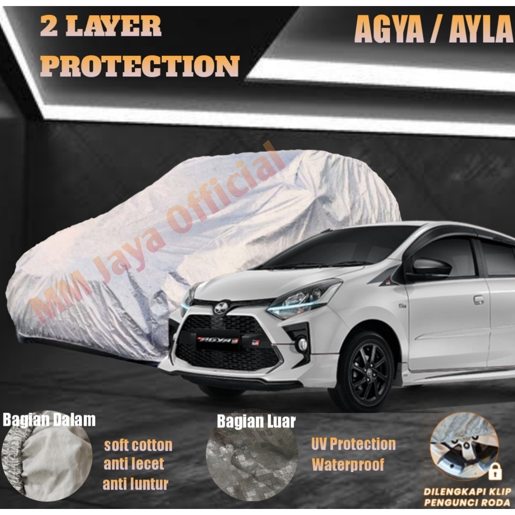 Body Cover Mobil Agya / Ayla 2 LAYER Protection Anti UV dan Waterproof