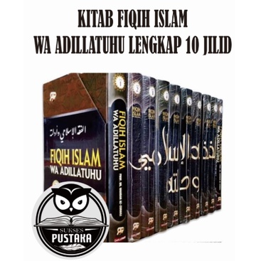 BUKU FIQIH ISLAM WA ADILLATUHU 10 JILID -PROF DR WAHBAH AZ ZUHAILI [ORIGINAL]