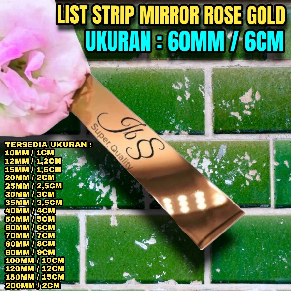 LIST STRIP MIRROR ROSE GOLD 60MM×P:305CM×T:0.8MM STAINLESS SS 201 LIST INTERIOR/DEKORASI