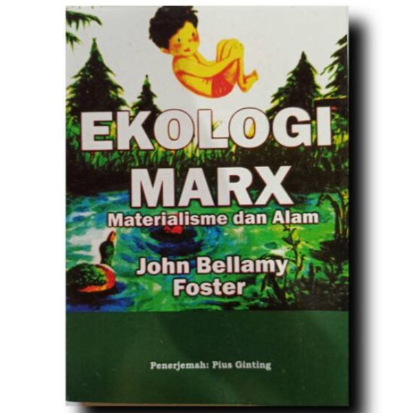 Ekologi Marx Materialisme dan Alam - John Bellamy Foster - NR