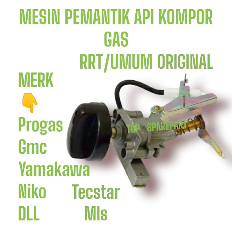 MESIN/PEMANTIK API KOMPOR GAS UMUM PROGAS GMC NIKO TECSTAR DLL