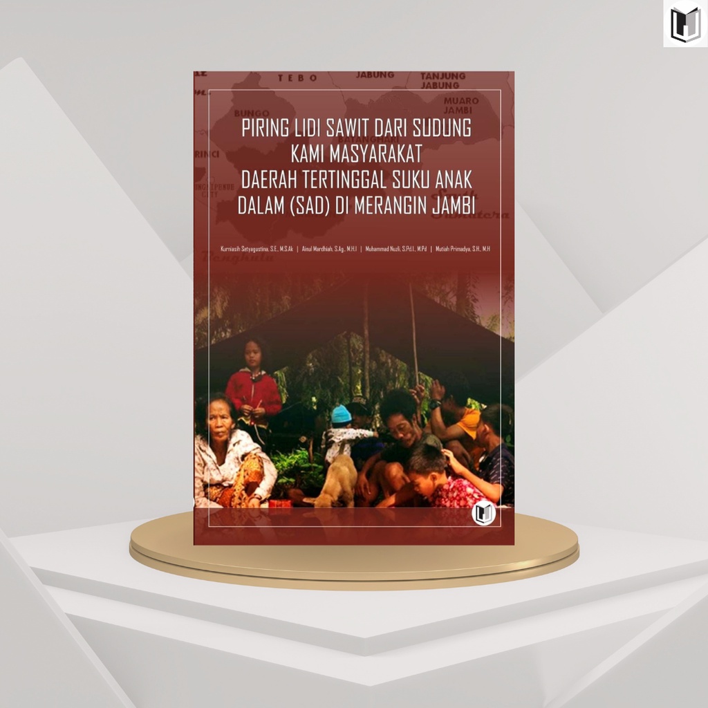 BUKU PIRING LIDI SAWIT DARI SUDUNG KAMI MASYARAKAT DAERAH TERTINGGAL SUKU ANAK DALAM (SAD)