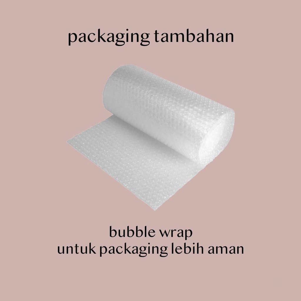 

Bubble Wrap tambahan (untuk packaging)