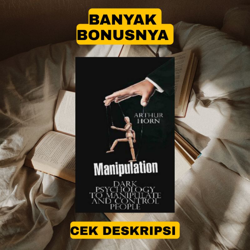 EBOOKK MANIPULATION DARK PSYCHOLOGY TO MANIPULATE AND CONTROL PEOPLE  ARTHUR HORN