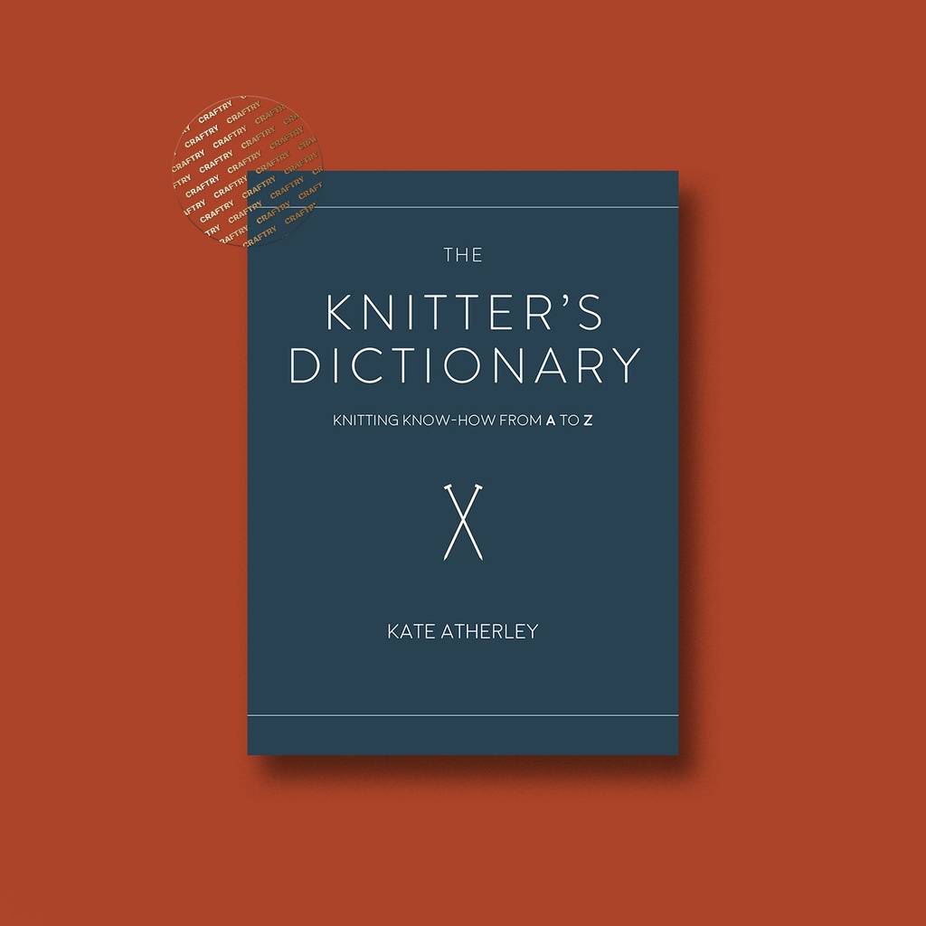 

The Knitter's Dictionary - Kate Atherley
