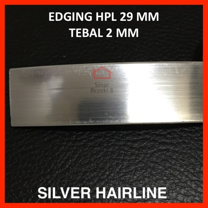 Open DS] Edging HPL Silver HAIRLINE 29 mm Brush Metal Lebar Tebal 2 mm taco PVC