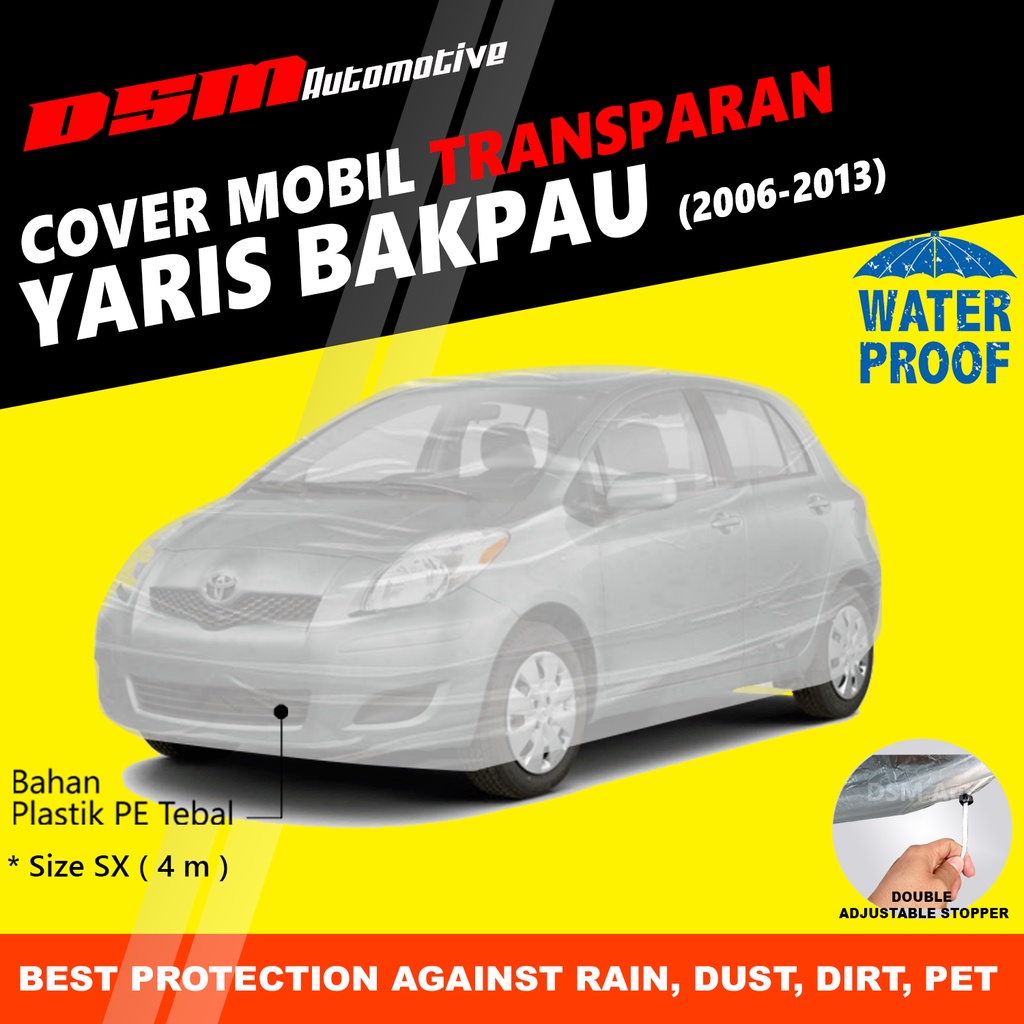 Cover Mobil Yaris Bakpau (&lt;2013) Transparan Plastik Tebal Waterproof Outdoor Indoor