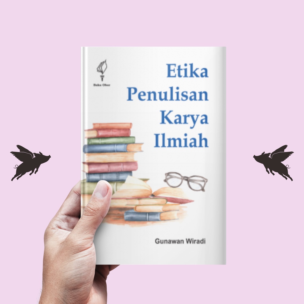 Etika Penulisan Karya Ilmiah - Gunawan Wiradi