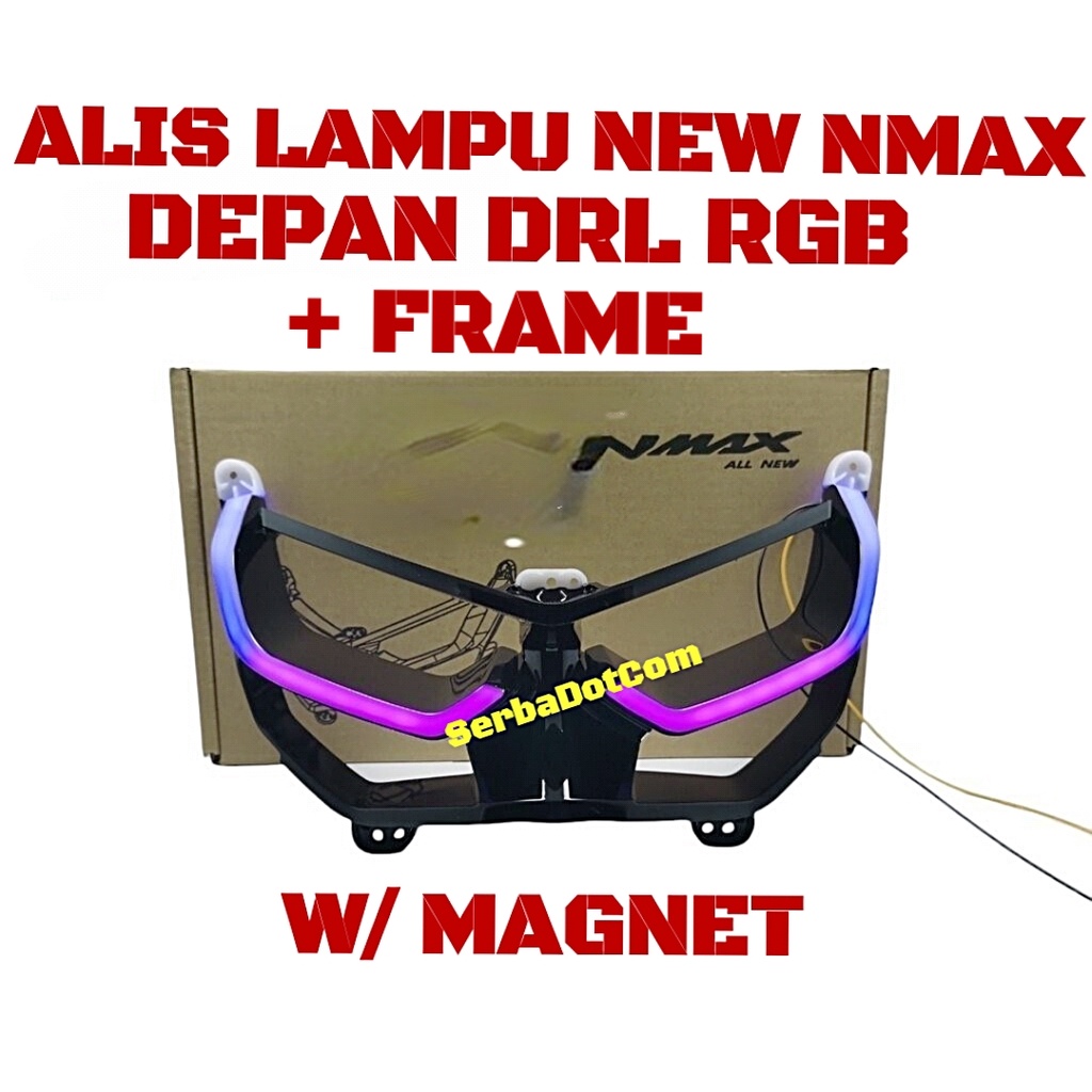 LIST LAMPU ALIS DEPAN DRL NEW NMAX NEW RGB + FRAME ALIS SENJA NMAX NEW WITH MAGNET RUNNING LAZY LED 