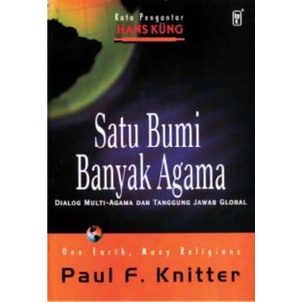 SATU BUMI BANYAK AGAMA- PAUL F. KNITTER- BPK Gunung Mulia