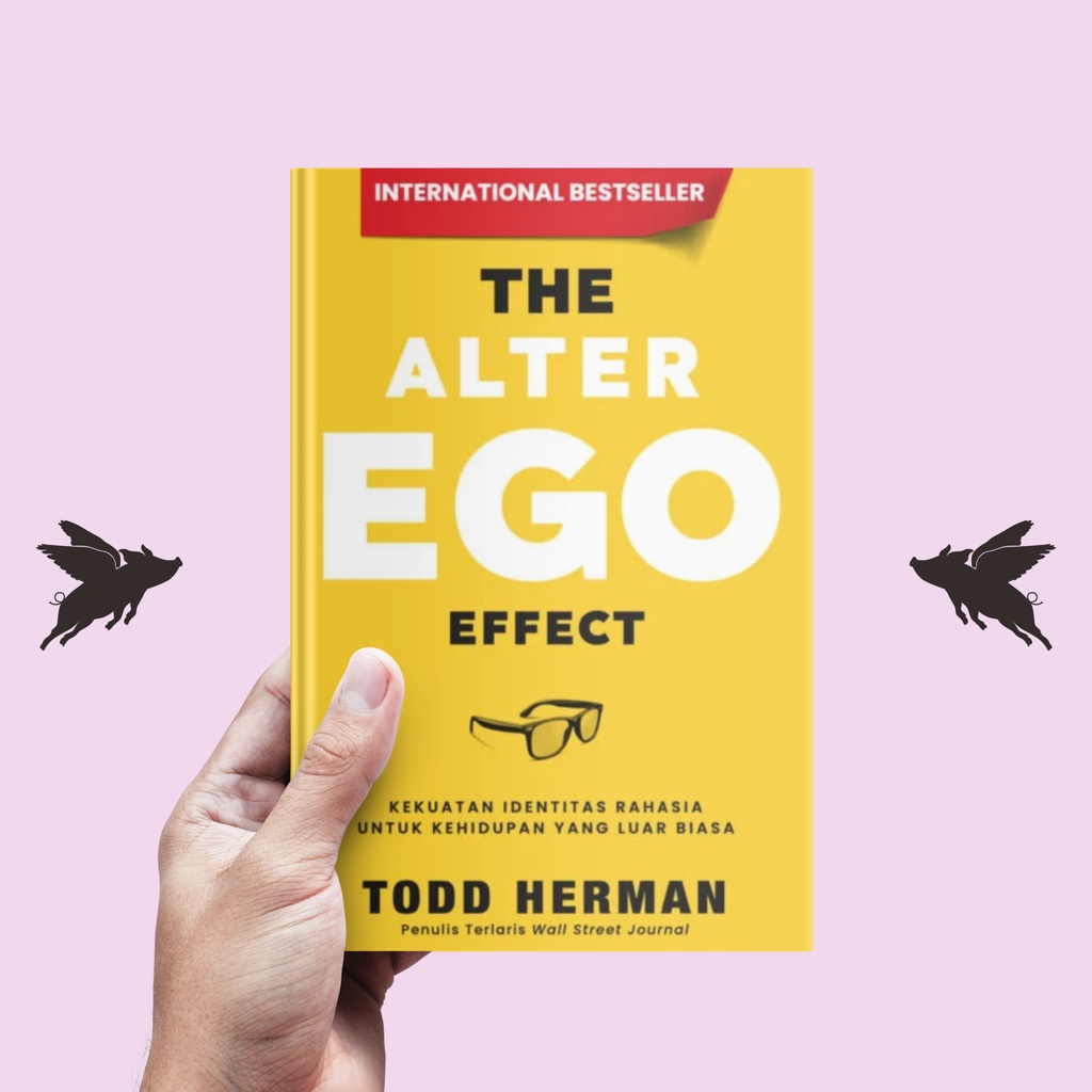 The Alter Ego Effect Kekuatan Identitas - Todd Herman