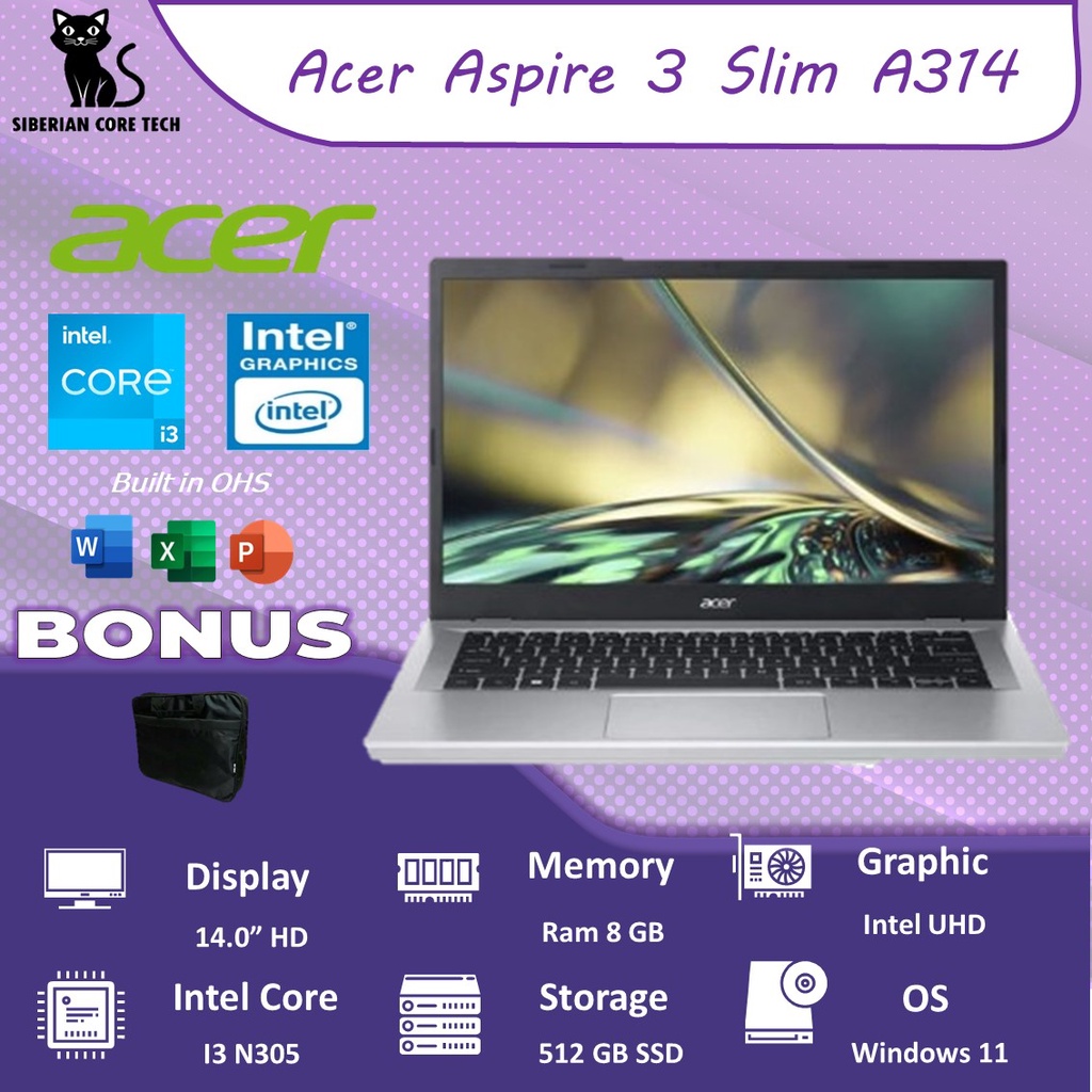 ACER ASPIRE 3 SLIM A314 I3 N305 8 CORE 8GB 512SSD W11+OHS 14.0 SLV -36M.36NA