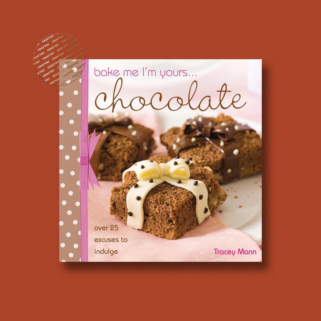 

Bake me I'm yours - Chocolate - Tracey Mann