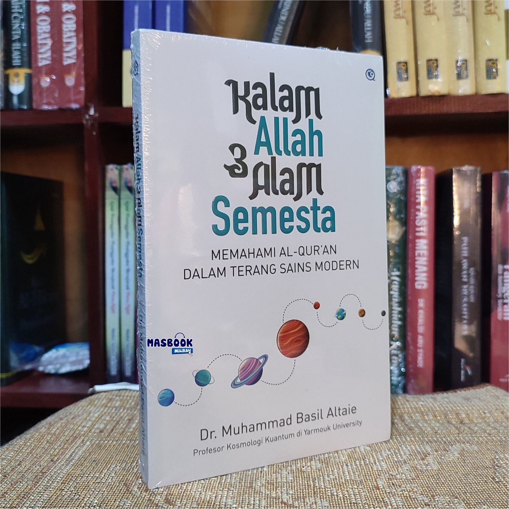 BUKU KALAM ALLAH & ALAM SEMESTA - Memahami Al-Qur'an Dalam Terang Sains Modern - Dr. Muhammad Basil 