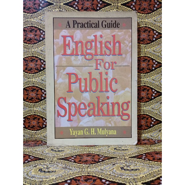 BUKU (ORI) A PRACTICAL GUIDE ENGLISH FOR PUBLIC SPEAKING-YAYAN G.H.MULYANA