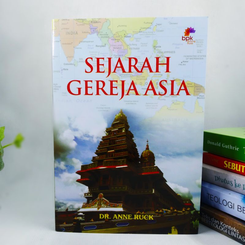 Sejarah Gereja Asia : Dr. Anne Ruck